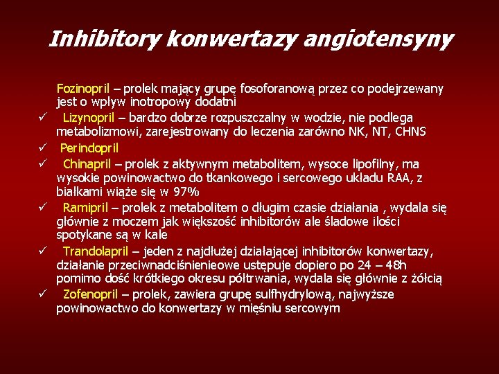 Inhibitory konwertazy angiotensyny Fozinopril – prolek mający grupę fosoforanową przez co podejrzewany jest o