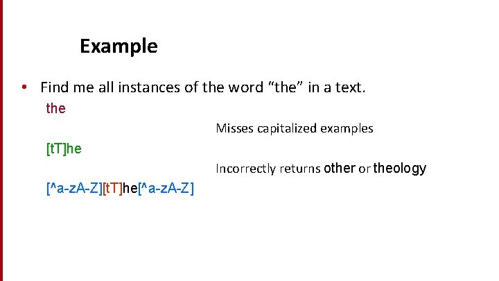 Dan Jurafsky Example • Find me all instances of the word “the” in a