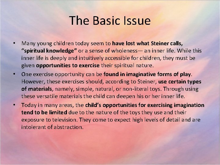 The Basic Issue • Many young children today seem to have lost what Steiner
