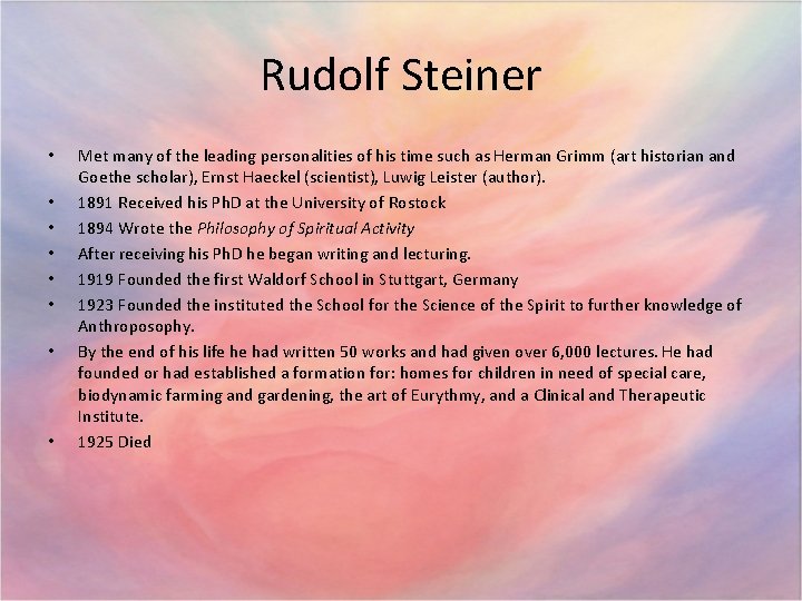 Rudolf Steiner • • Met many of the leading personalities of his time such