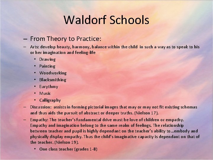 Waldorf Schools – From Theory to Practice: – Arts: develop beauty, harmony, balance within