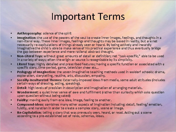 Important Terms • • • Anthroposophy: science of the spirit Imagination: the use of