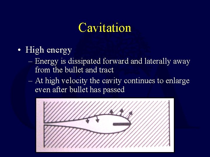Cavitation • High energy – Energy is dissipated forward and laterally away from the Cavitation • High energy – Energy is dissipated forward and laterally away from the