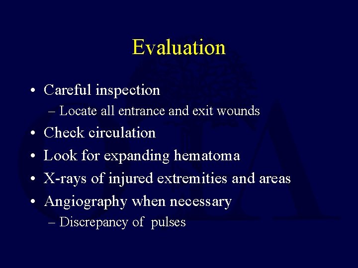 Evaluation • Careful inspection – Locate all entrance and exit wounds • • Check Evaluation • Careful inspection – Locate all entrance and exit wounds • • Check
