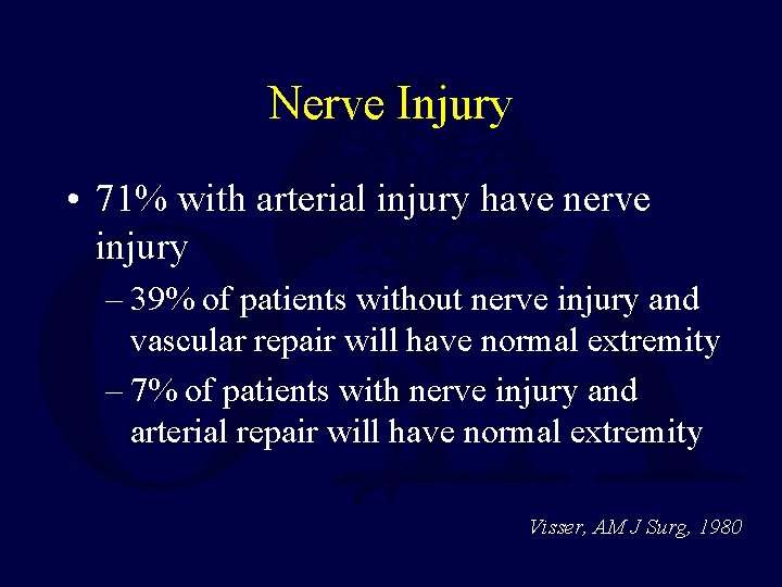 Nerve Injury • 71% with arterial injury have nerve injury – 39% of patients Nerve Injury • 71% with arterial injury have nerve injury – 39% of patients
