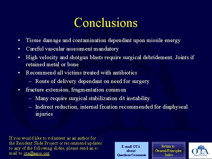 Conclusions • Tissue damage and contamination dependant upon missile energy • Careful vascular assessment Conclusions • Tissue damage and contamination dependant upon missile energy • Careful vascular assessment