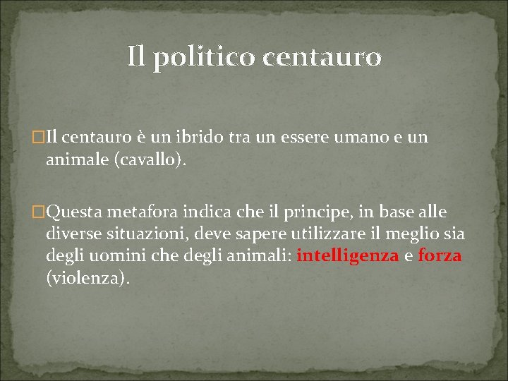 Il politico centauro �Il centauro è un ibrido tra un essere umano e un