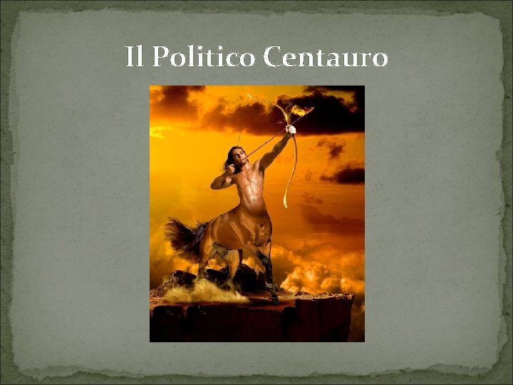 Il Politico Centauro 