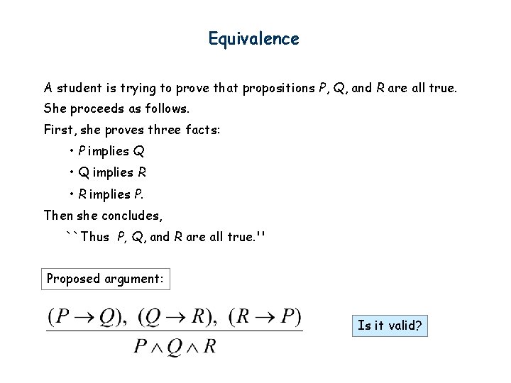 Equivalence A student is trying to prove that propositions P, Q, and R are