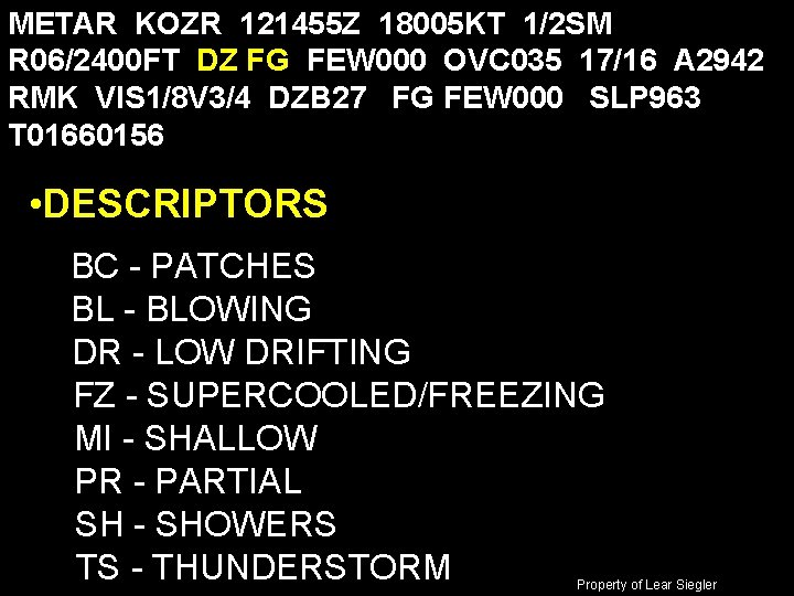 METAR KOZR 121455 Z 18005 KT 1/2 SM R 06/2400 FT DZ FG FEW