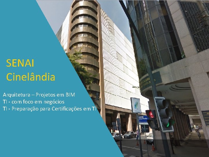 SENAI Cinelândia Arquitetura – Projetos em BIM TI - com foco em negócios TI