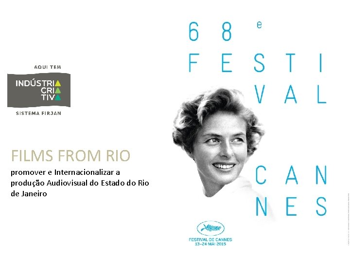 FILMS FROM RIO promover e Internacionalizar a produção Audiovisual do Estado do Rio de