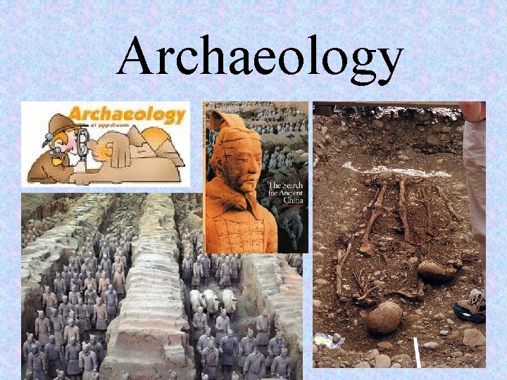 Archaeology Archaeology