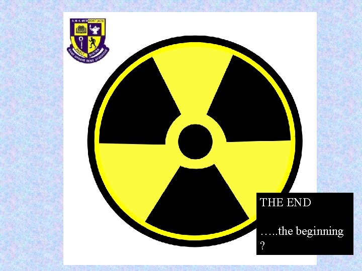 THE END …. . the beginning ? THE END …. . the beginning ?