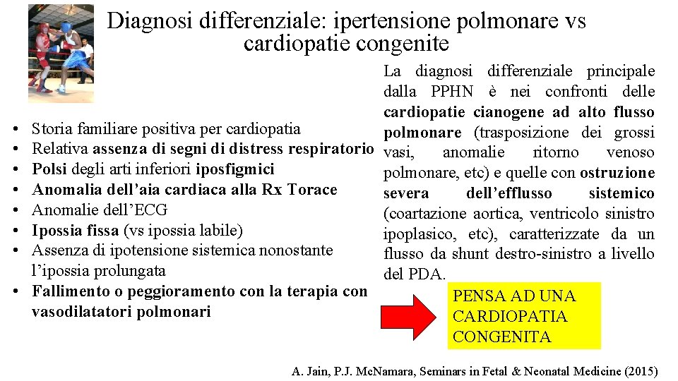 Diagnosi differenziale: ipertensione polmonare vs cardiopatie congenite • • La diagnosi differenziale principale dalla