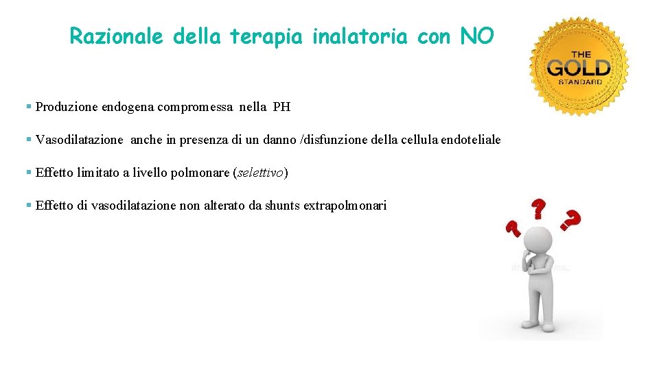 Razionale della terapia inalatoria con NO § Produzione endogena compromessa nella PH § Vasodilatazione