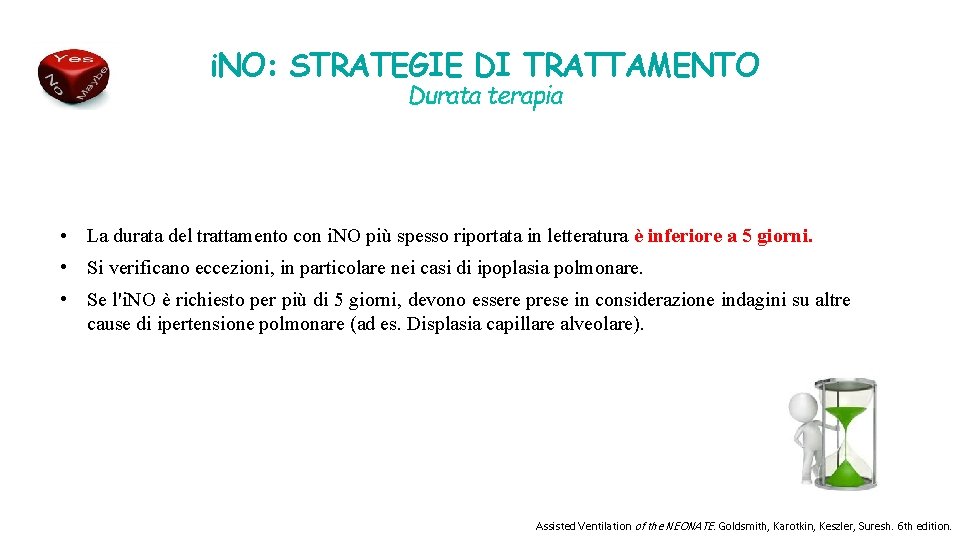 i. NO: STRATEGIE DI TRATTAMENTO Durata terapia • La durata del trattamento con i.