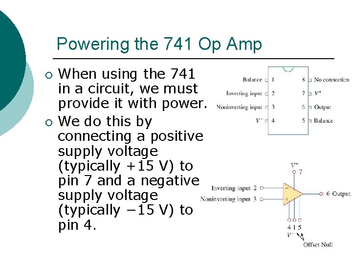 Powering the 741 Op Amp ¡ ¡ When using the 741 in a circuit,