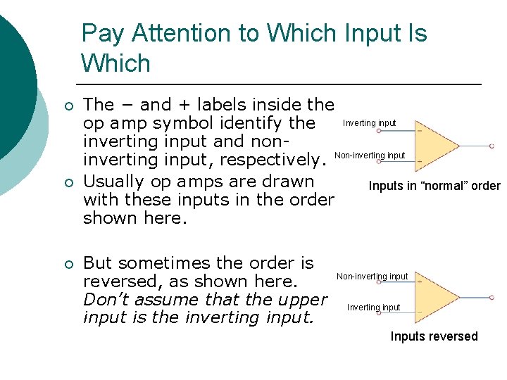 Pay Attention to Which Input Is Which ¡ ¡ ¡ The − and +