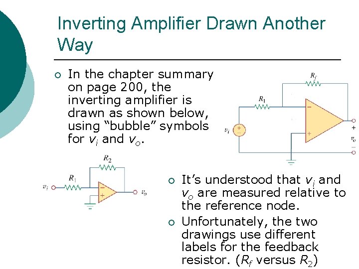 Inverting Amplifier Drawn Another Way ¡ In the chapter summary on page 200, the