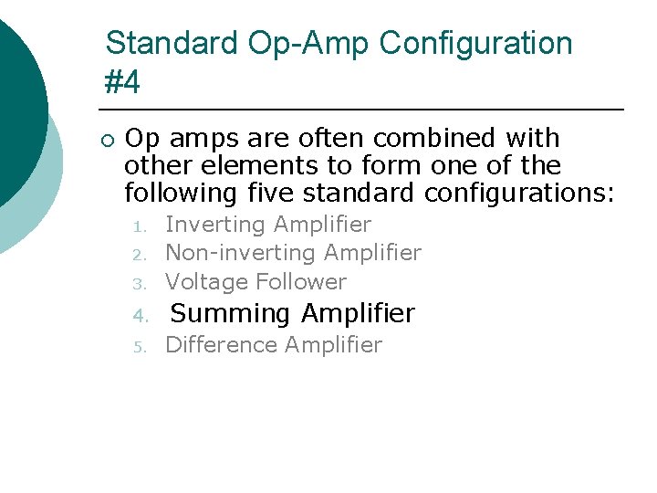 Standard Op-Amp Configuration #4 ¡ Op amps are often combined with other elements to