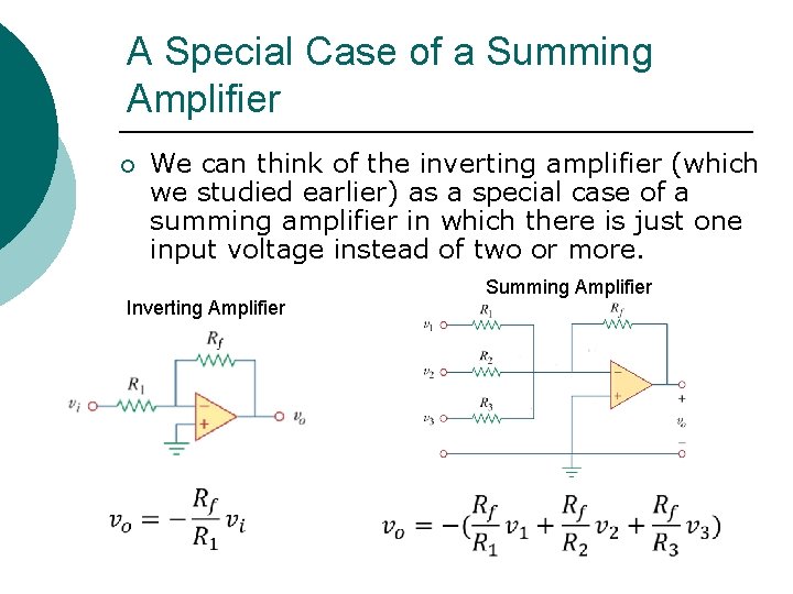 A Special Case of a Summing Amplifier ¡ We can think of the inverting