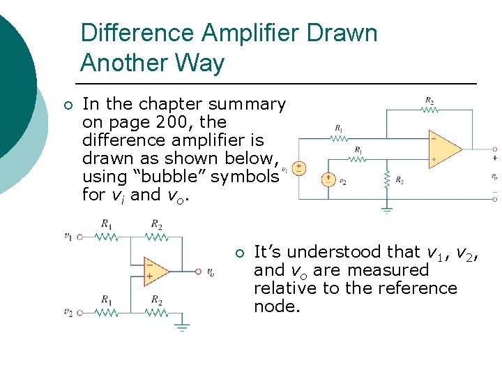 Difference Amplifier Drawn Another Way ¡ In the chapter summary on page 200, the