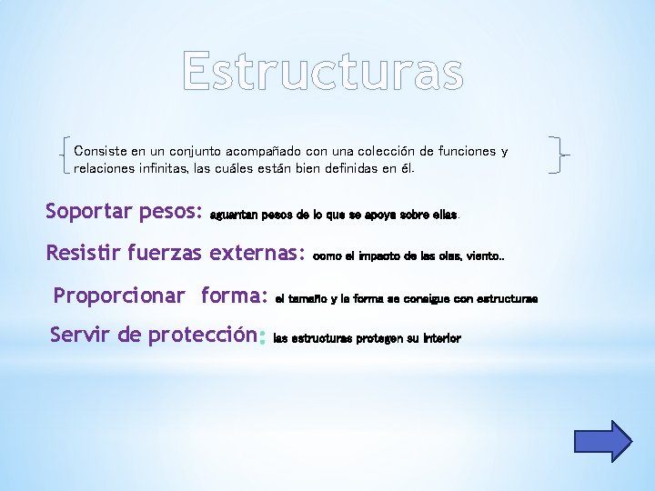 Estructuras Consiste en un conjunto acompañado con una colección de funciones y relaciones infinitas,