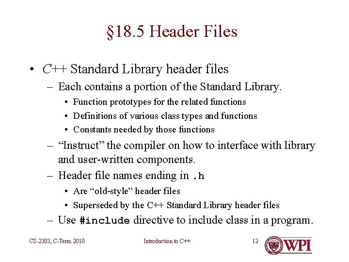 § 18. 5 Header Files • C++ Standard Library header files – Each contains § 18. 5 Header Files • C++ Standard Library header files – Each contains