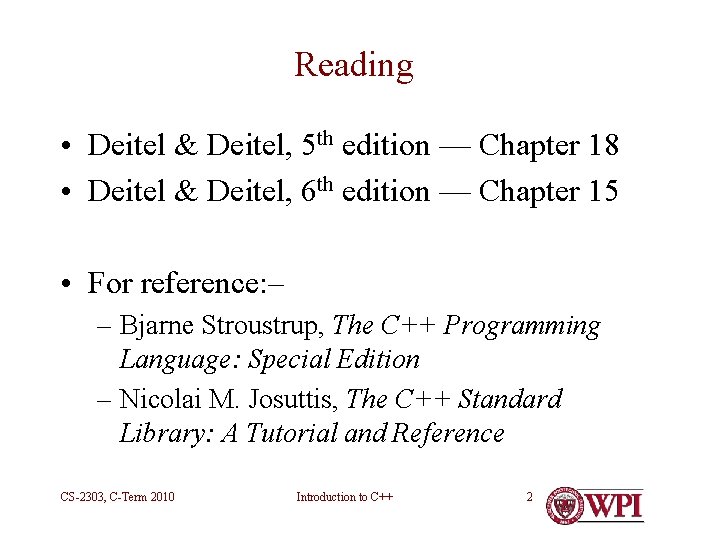 Reading • Deitel & Deitel, 5 th edition — Chapter 18 • Deitel & Reading • Deitel & Deitel, 5 th edition — Chapter 18 • Deitel &