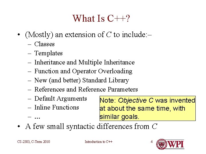 What Is C++? • (Mostly) an extension of C to include: – – – What Is C++? • (Mostly) an extension of C to include: – – –