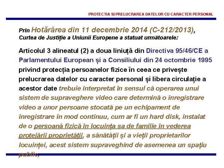 PROTECTIA SI PRELUCRAREA DATELOR CU CARACTER PERSONAL Prin Hotărârea din 11 decembrie 2014 (C-212/2013),