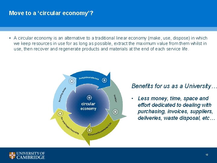 Move to a ‘circular economy’? • A circular economy is an alternative to a