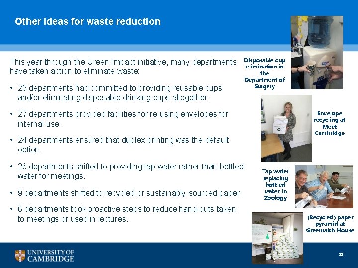 Other ideas for waste reduction This year through the Green Impact initiative, many departments