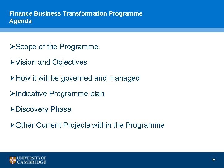 Finance Business Transformation Programme Agenda ØScope of the Programme ØVision and Objectives ØHow it