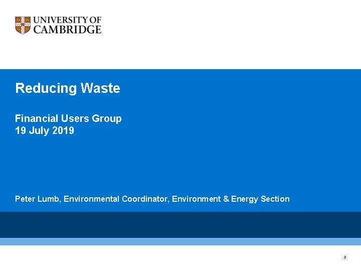 Reducing Waste Financial Users Group 19 July 2019 Peter Lumb, Environmental Coordinator, Environment &