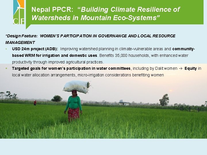 Nepal PPCR: “Building Climate Resilience of Watersheds in Mountain Eco-Systems” *Design Feature: WOMEN’S PARTICIPATION