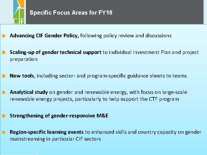 Specific Focus Areas for FY 16 Advancing CIF Gender Policy, following policy review and