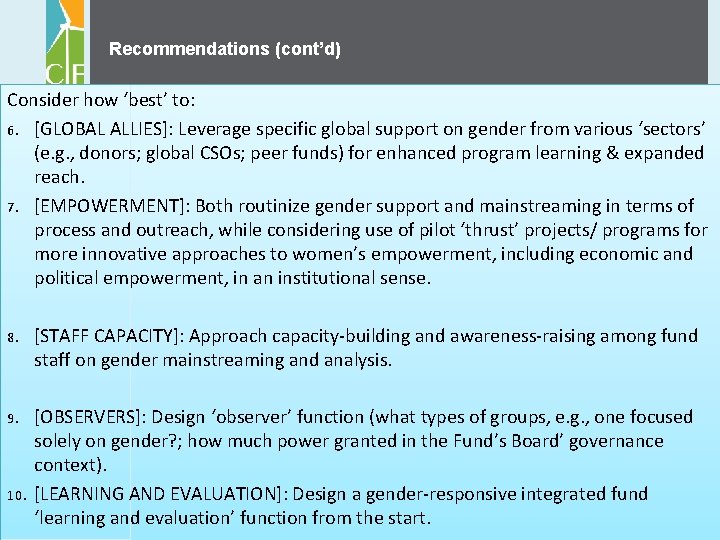 Recommendations (cont’d) Consider how ‘best’ to: 6. [GLOBAL ALLIES]: Leverage specific global support on