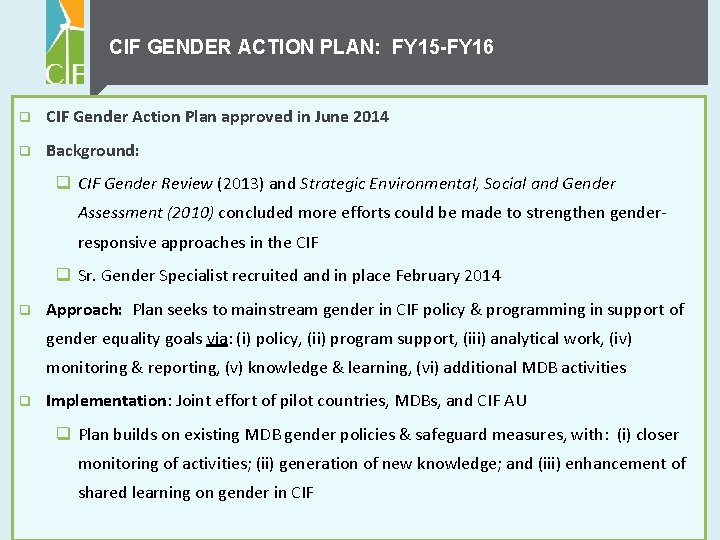 CIF GENDER ACTION PLAN: FY 15 -FY 16 q CIF Gender Action Plan approved