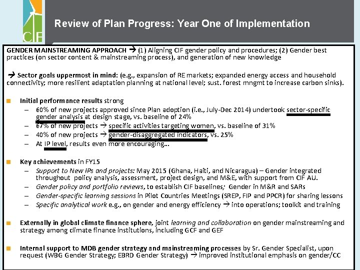 Review of Plan Progress: Year One of Implementation GENDER MAINSTREAMING APPROACH (1) Aligning CIF