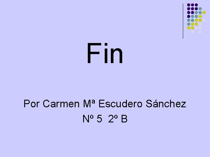 Fin Por Carmen Mª Escudero Sánchez Nº 5 2º B 