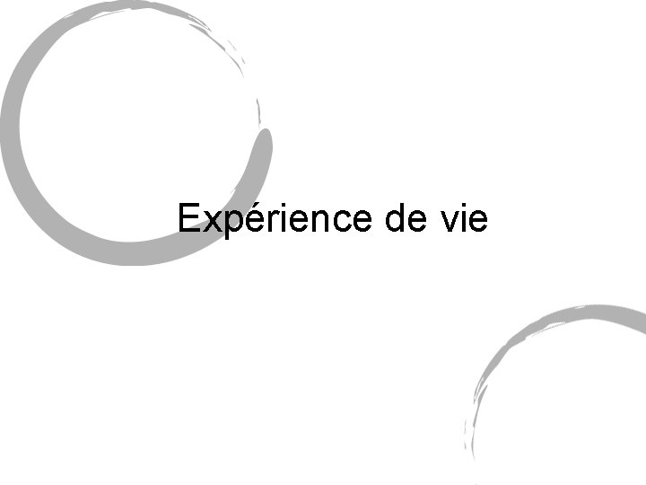 Expérience de vie Expérience de vie