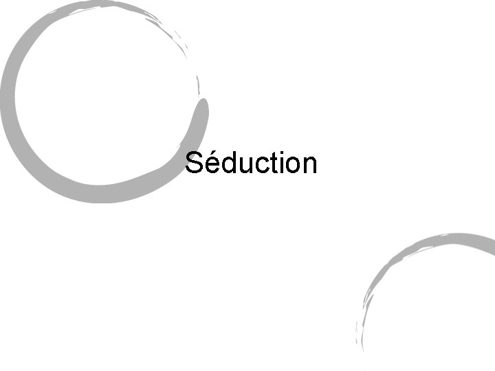 Séduction Séduction