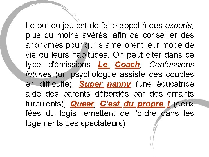 Le but du jeu est de faire appel à des experts, plus ou Le but du jeu est de faire appel à des experts, plus ou