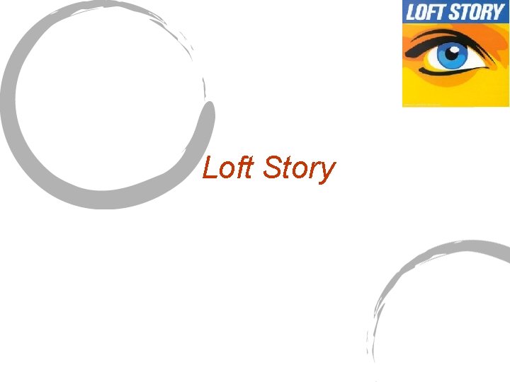 Loft Story Loft Story