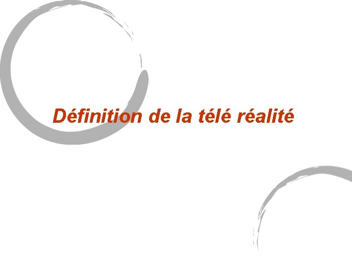 Définition de la télé réalité Définition de la télé réalité