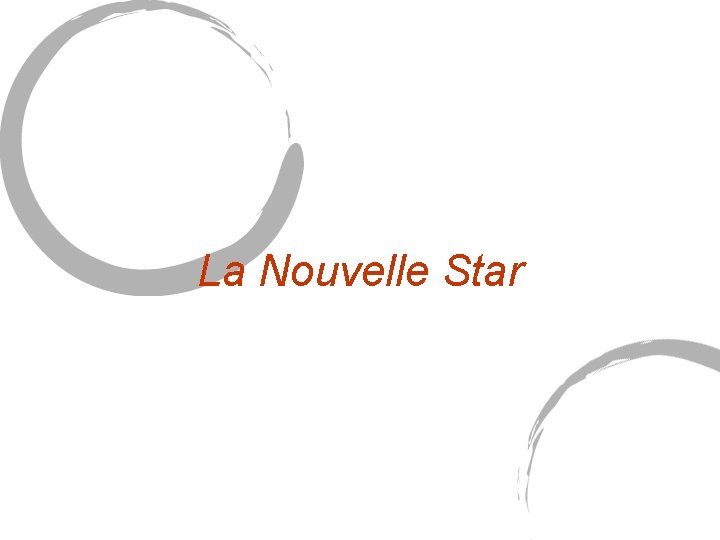 La Nouvelle Star La Nouvelle Star