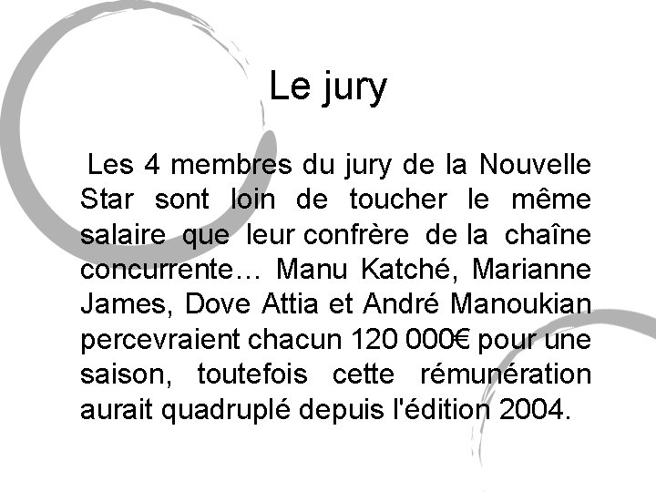 Le jury Les 4 membres du jury de la Nouvelle Star sont loin de Le jury Les 4 membres du jury de la Nouvelle Star sont loin de