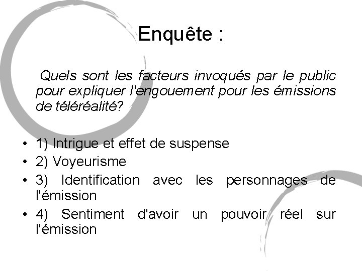 Enquête : Quels sont les facteurs invoqués par le public pour expliquer l'engouement pour Enquête : Quels sont les facteurs invoqués par le public pour expliquer l'engouement pour